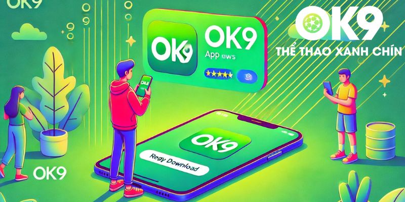 Hướng dẫn cách thức tải app OK9 trên IOS và Android